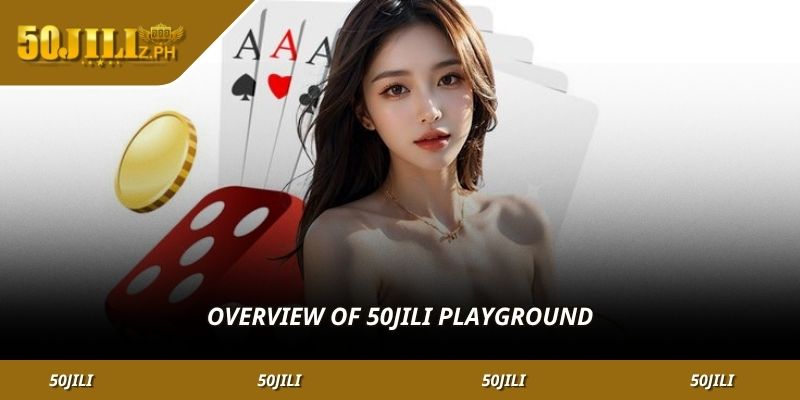 Overview of 50JILI playground