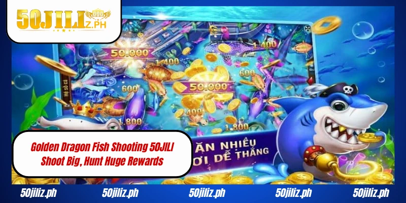 Golden Dragon Fish Shooting 50JILI