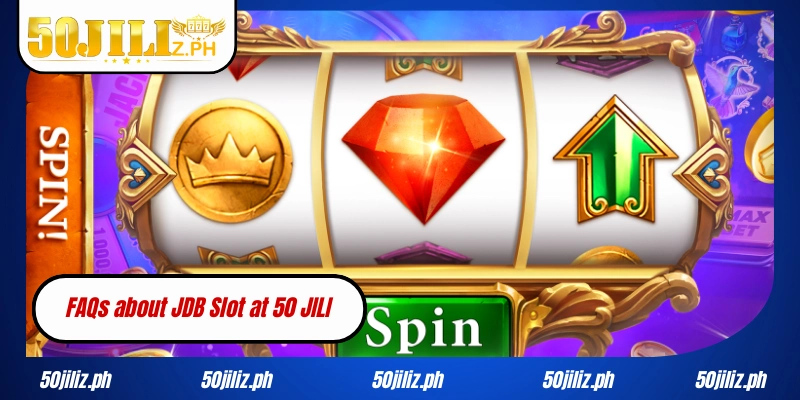FAQs about JDB Slot at 50 JILI