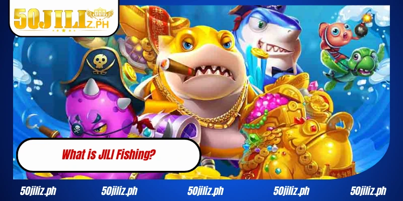 What is JILI Fishing?