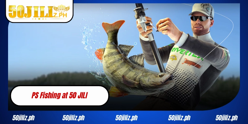 PS Fishing at 50 JILI