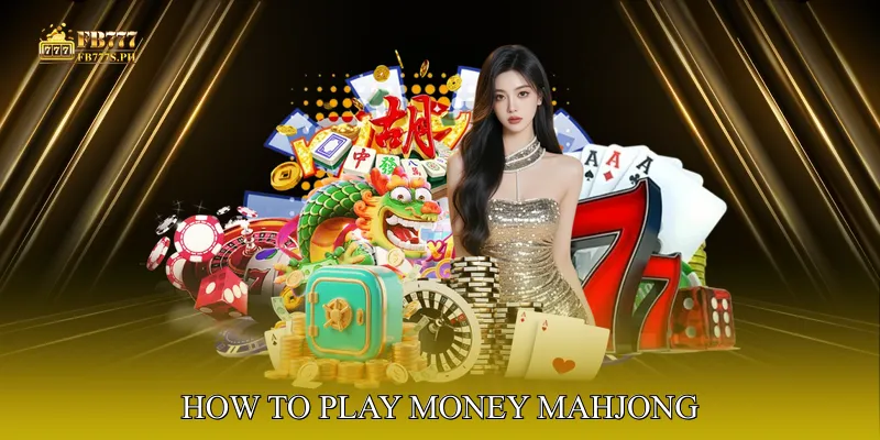 How to Play Money Mahjong