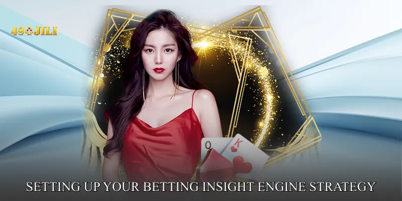 Setting Up Your Betting Insight Engine Strategy