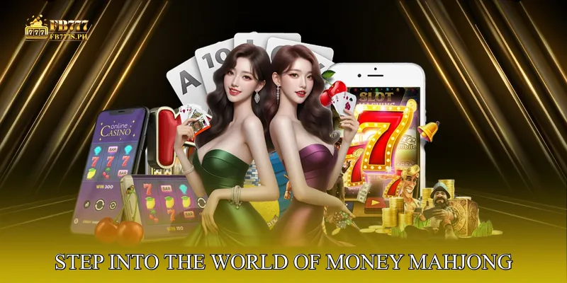 Step into the World of Money Mahjong